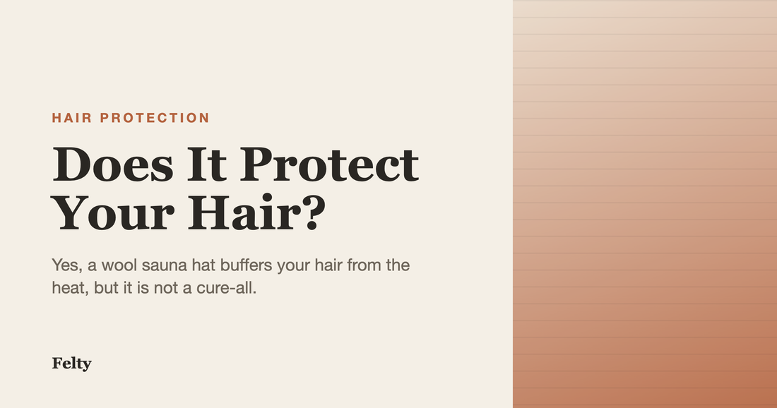 Wool sauna hat covering a person's hair in a warm cedar sauna, illustrating how a sauna hat helps protect your hair